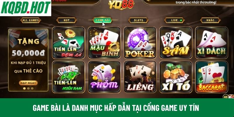 Game bài là danh mục hấp dẫn tại cổng game uy tín