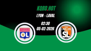 Nhận Định Kèo Nhà Cái - Lyon vs Laval